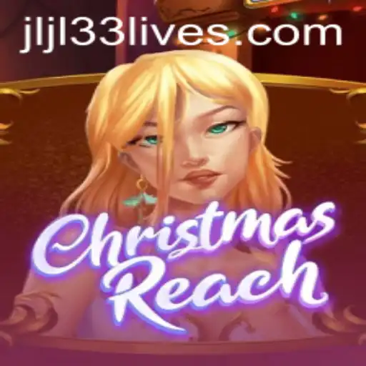 Dive into the Enchanting World of ChristmasReach and the Exciting JLJL33 Live Experience